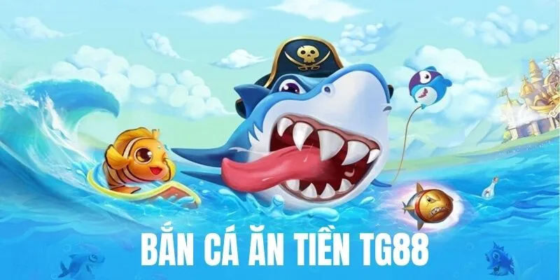 Bắn Cá Ăn Tiền - Trải Nghiệm Dòng Game Săn Cá Hot 2025