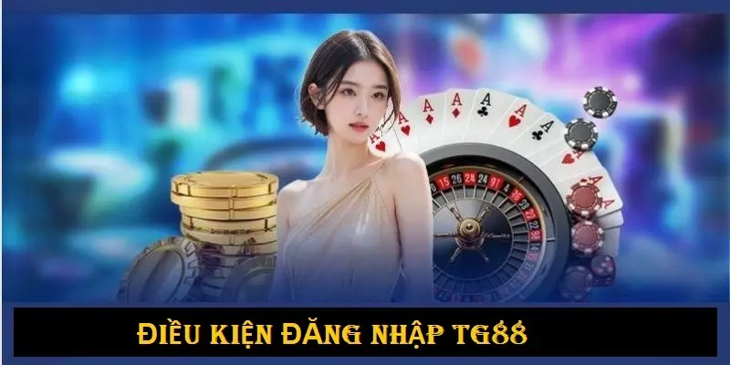 Điều kiện đăng nhập TG88 cần phải tuân thủ